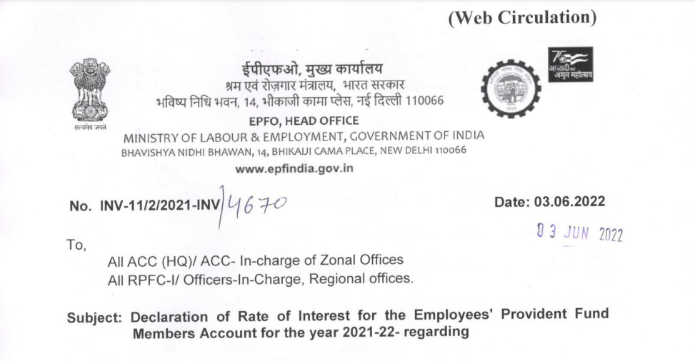 The Ministry of Labour and Employment, Government of India, has conveyed the approval of the Central Government under para 60(1) of Employees Provident Fund Scheme, 1952 to credit interest @ 8.10 % for the year 2021-22 to the account of each member of the EPF Scheme as per provisions under para 60 of EPF Scheme, 1952.